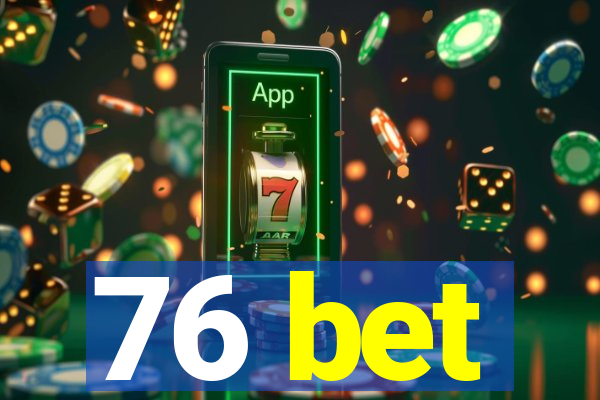 76 bet